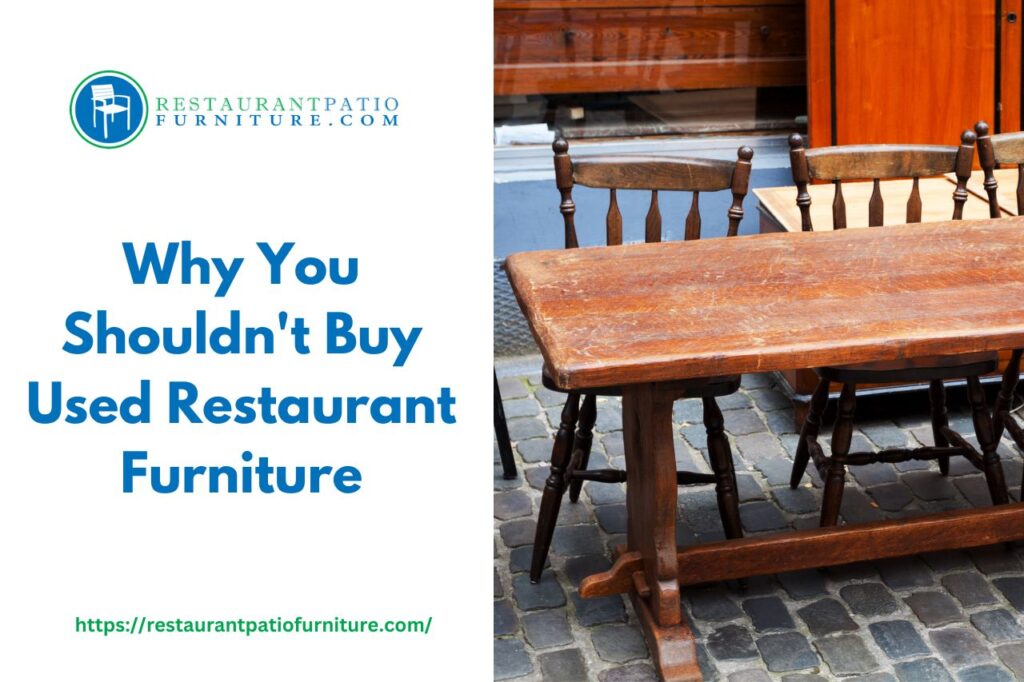 why you shouldn't buy used restaurant furniture thumbnail image