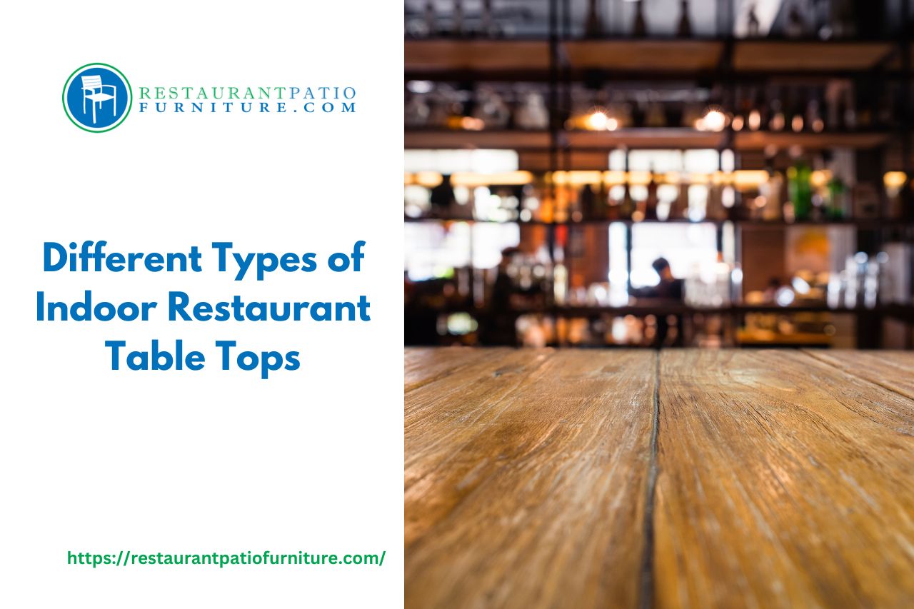 types of indoor restaurant table tops